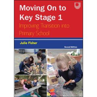 Moving on to Key Stage 1: Improving Transition into Primary School, 2e
