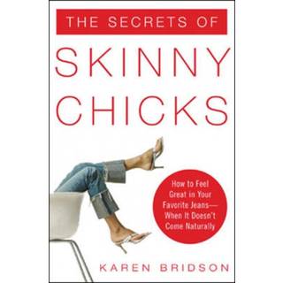The Secrets of Skinny Chicks