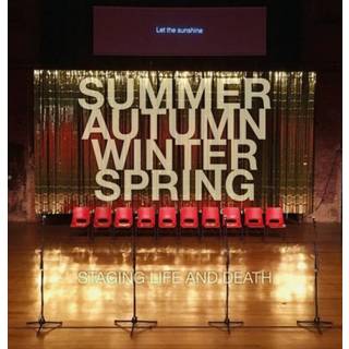 Summer. Autumn. Winter. Spring. Staging Life and Death