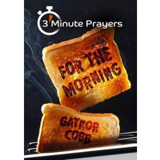 3 - Minute Prayers For The Morning
