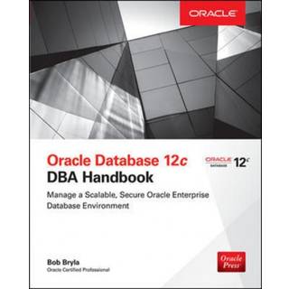 Oracle Database 12c DBA Handbook