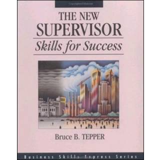 The New Supervisor: Skills for Success