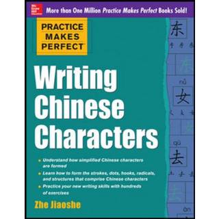 Practice Makes Perfect Writing Chinese Characters