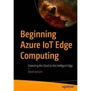 Beginning Azure IoT Edge Computing