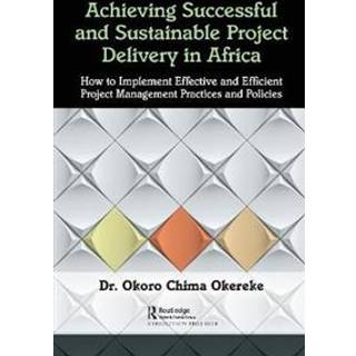 Achieving Successful and Sustainable Project Delivery in Africa