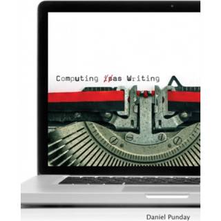 Computing As Writing (4, 2015) | Daniel Punday