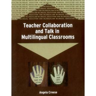 Teacher Collaboration and Talk in Multilingual Classrooms