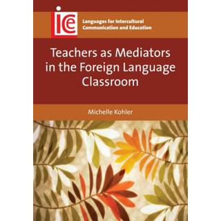 Teachers as Mediators in the Foreign Language Classroom