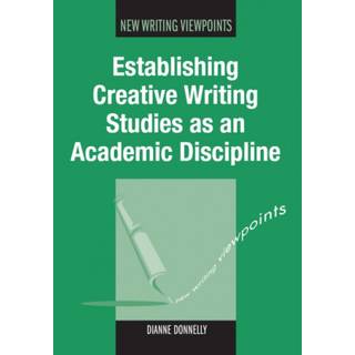 Establishing Creative Writing Studies as an Academic Discipline