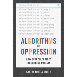 Algorithms of Oppression (3, 2018) | Safiya Umoja Noble