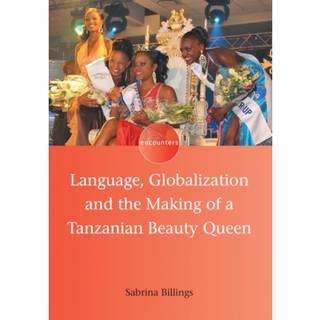 Language, Globalization and the Making of a Tanzanian Beauty Queen