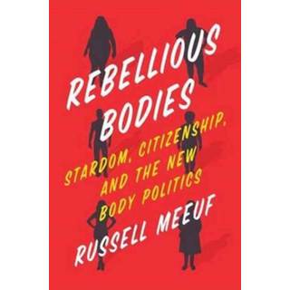 Rebellious Bodies