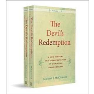 The Devil`s Redemption – A New History and Interpretation of Christian Universalism