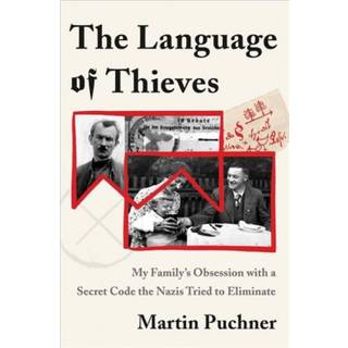 The Language of Thieves - My Family`s Obsession with a Secret Code the Nazis Tried to Eliminate