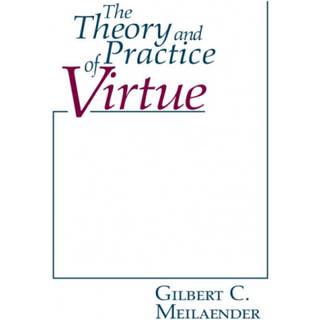 The Theory and Practice of Virtue