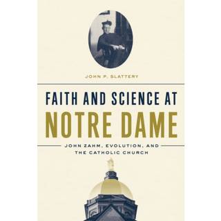 Faith and Science at Notre Dame