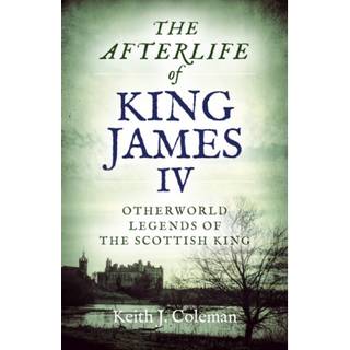 Afterlife of King James IV, The