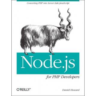 Node.js for PHP Developers (4, 2013) | Daniel Howard