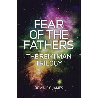 Fear of the Fathers – Part II of The Reiki Man Trilogy