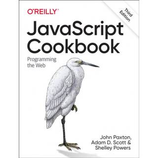 JavaScript Cookbook (4, 2021) | Adam Scott,Shelley Powers,Matthew MacDonald