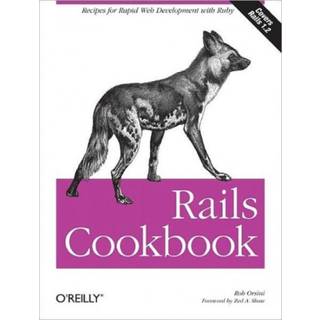 Rails Cookbook (4, 2007) | Rob Orsini