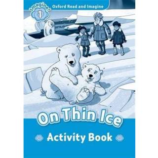Oxford Read and Imagine: Level 1: On Thin Ice Activity Book