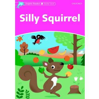Dolphin Readers: Starter: Silly Squirrel