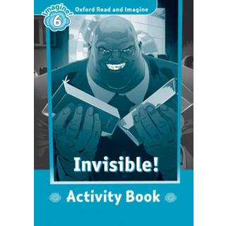 Oxford Read and Imagine: Level 6:: Invisible activity book