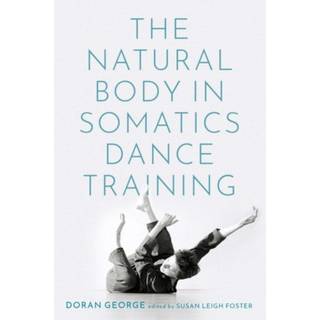 The Natural Body in Somatics Dance Training