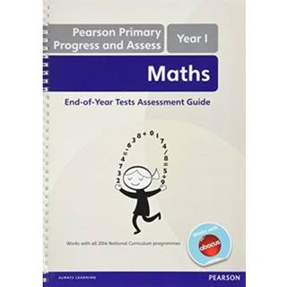 Pearson Primary Progress and Assess Maths End of Year tests: Y1 Teacher's Guide