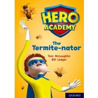 Hero Academy: Oxford Level 12, Lime+ Book Band: The Termite-nator