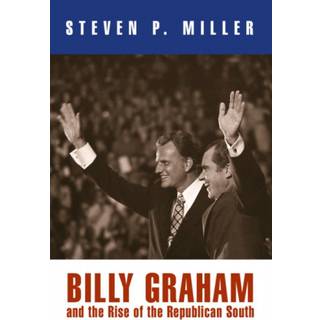 Billy Graham and the Rise of the Republican South