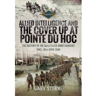 Allied Intelligence and the Cover Up at Pointe Du Hoc