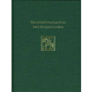 Incised Drawings from Early Phrygian Gordion – Gordion Special Studies IV