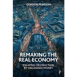 Remaking the Real Economy