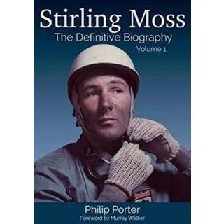 Stirling Moss: The Definitive Biography