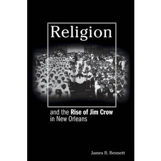Religion and the Rise of Jim Crow in New Orleans