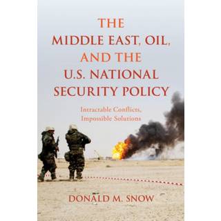 The Middle East, Oil, and the U.S. National Security Policy