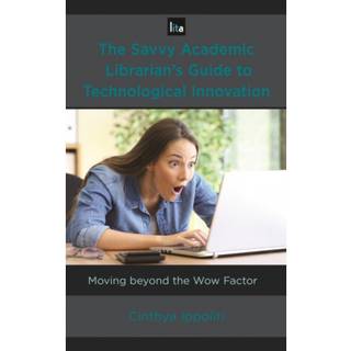 The Savvy Academic Librarian's Guide to Technological Innovation