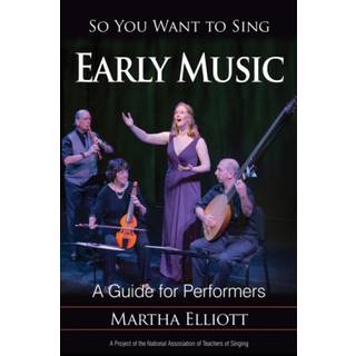 So You Want to Sing Early Music
