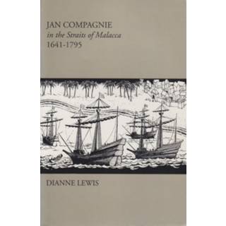 Jan Compagnie in the Straits of Malacca, 1641–1795