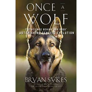 Once a Wolf - The Science Behind Our Dogs` Astonishing Genetic Evolution
