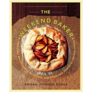 The Weekend Baker (4, 2008) | Abigail Johnson Dodge