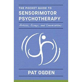 The Pocket Guide to Sensorimotor Psychotherapy in Context