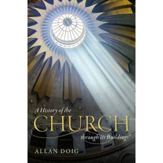 A History of the Church through its Buildings