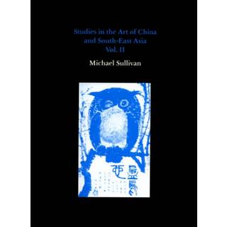 Studies in the Art of China and South-East Asia, Volume II
