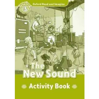 Oxford Read and Imagine: Level 4: The New Sound Activity Book