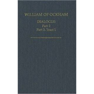 William of Ockham, Dialogus, Part 2; Part 3 Tract 1