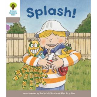 Oxford Reading Tree Biff, Chip and Kipper Stories Decode and Develop: Level 1: Splash!