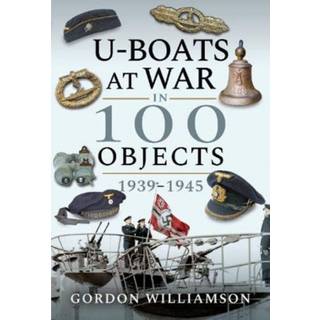U-Boats at War in 100 Objects, 1939-1945